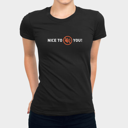 Nice to mute you! Women's T-shirt