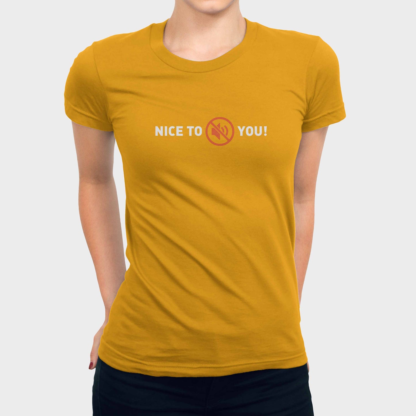 Nice to mute you! Women's T-shirt