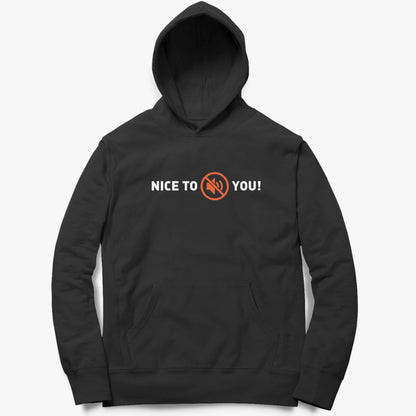 Nice To Mute You Unisex Hoodie - oglife.in
