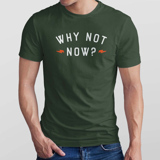 Why Not Now Men's T-shirt